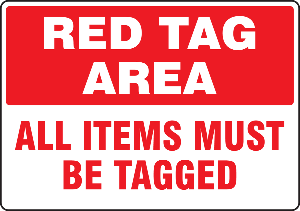 RED TAG AREA ALL ITEMS MUST BE TAGGED