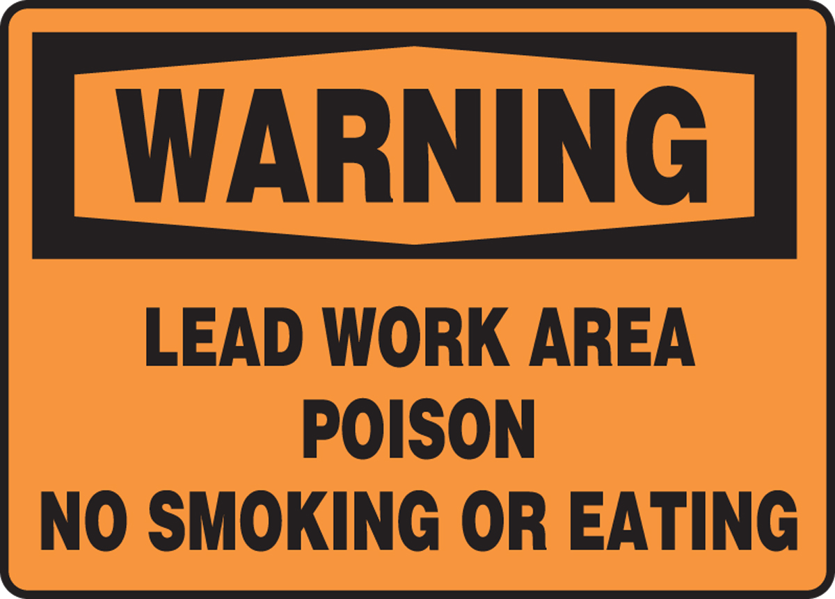 LEAD WORK AREA POISON NO SMOKING OR EATING