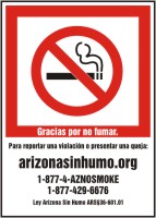 (IN SPANISH ONLY) SMOKE FREE ARIZONA TO REPORT A VIOLATION OR FILE A COMPLIANT: SMOKEFREEARIZONA.ORG ...