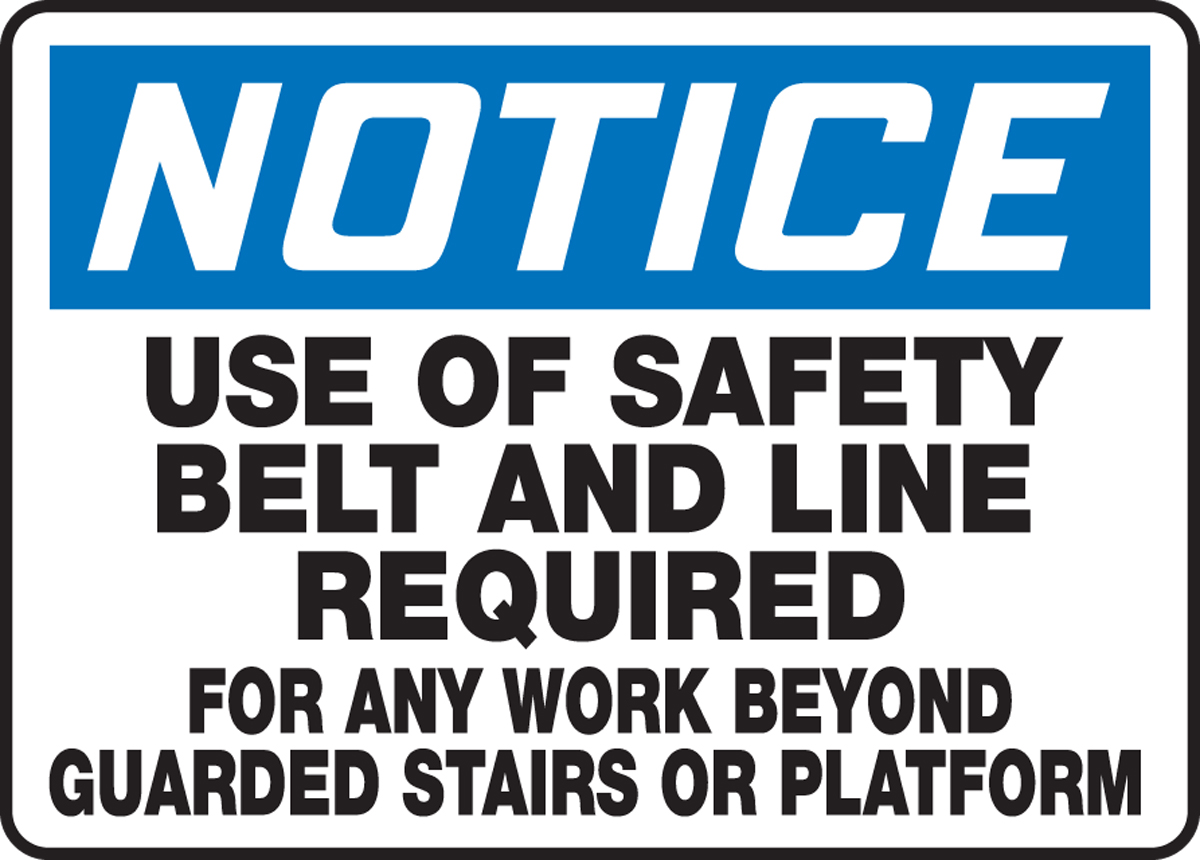 USE OF SAFETY BELT AND LINE REQUIRED FOR ANY WORK BEYOND GUARDED STAIRS OR PLATFORM