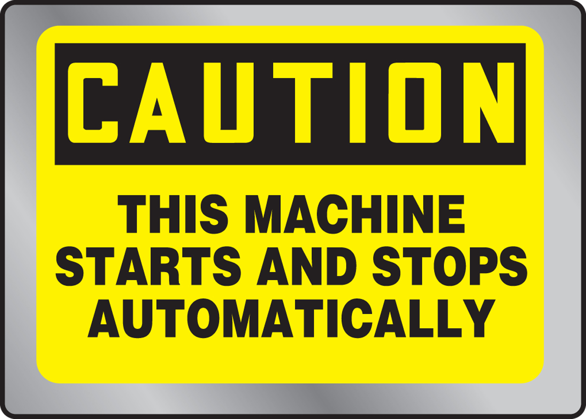 CAUTION THIS MACHINE STARTS AND STOPS AUTOMATICALLY