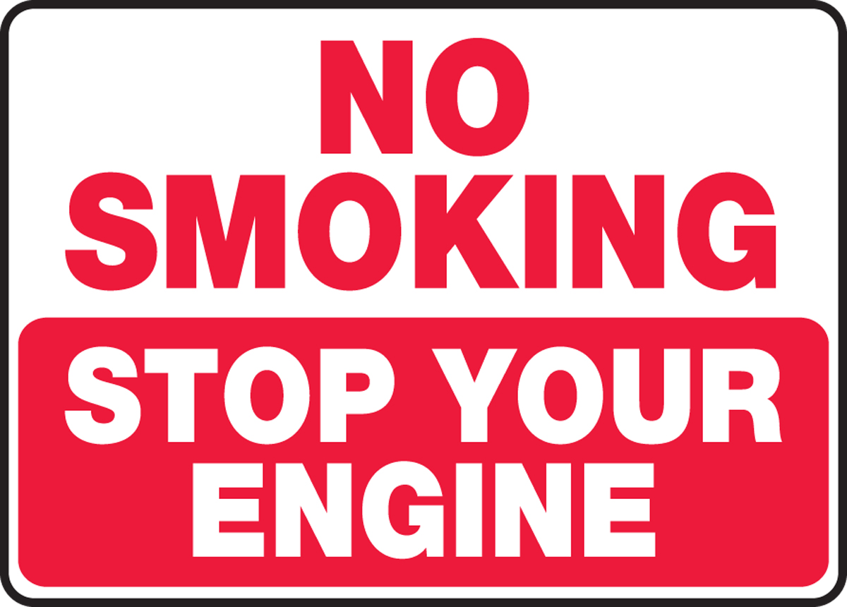 NO SMOKING STOP YOUR ENGINE
