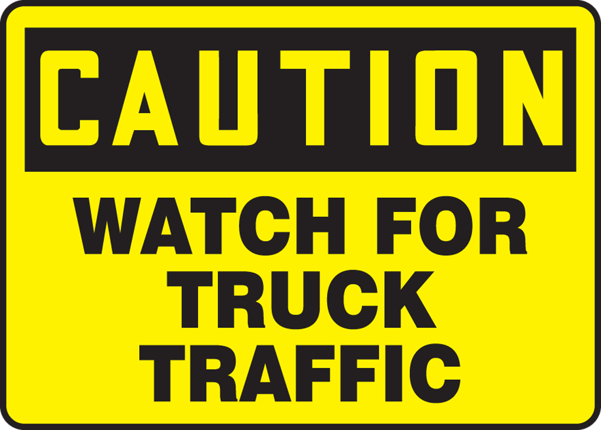 WATCH FOR TRUCK TRAFFIC