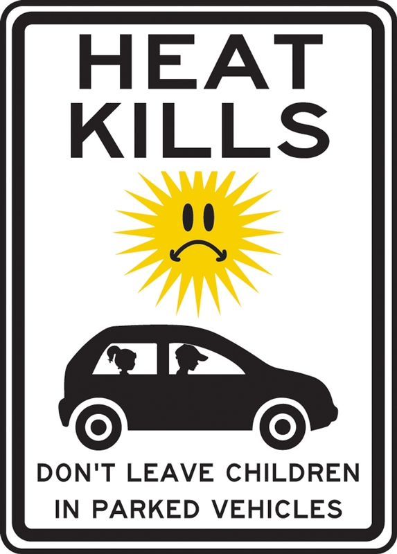 Safety Sign, Header: NO PARKING, Legend: Heat Kills Don't Leave Children In Parked Vehicles