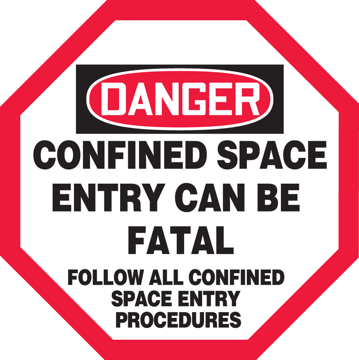 DANGER CONFINED SPACE ENTRY CAN BE FATAL FOLLOW ALL CONFINED SPACE ENTRY PROCEDURES