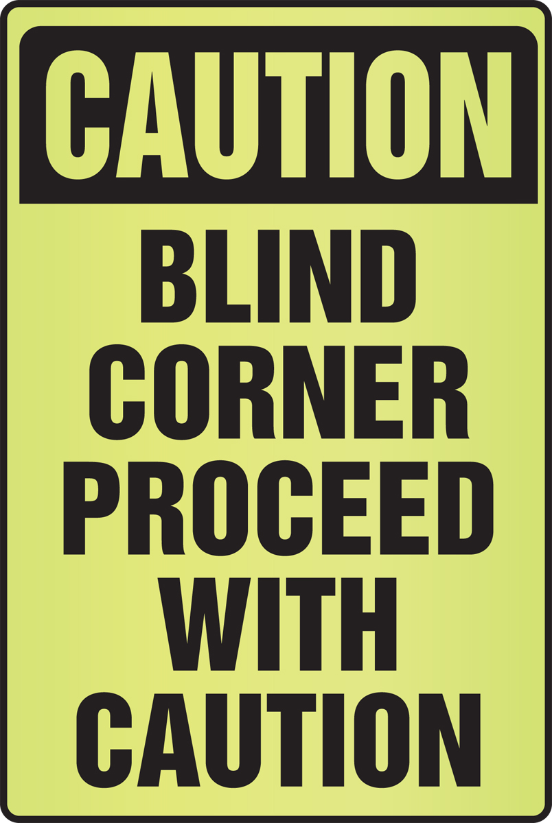 CAUTION BLIND CORNER PROCEED WITH CAUTION