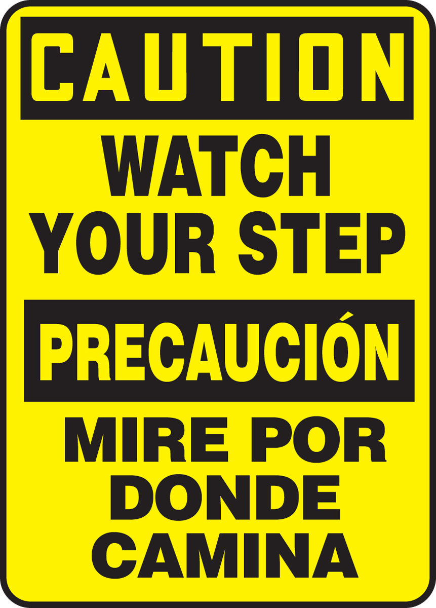 CAUTION WATCH YOUR STEP (BILINGUAL)
