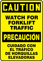CAUTION WATCH FOR FORKLIFT TRAFFIC (BILINGUAL SPANISH)