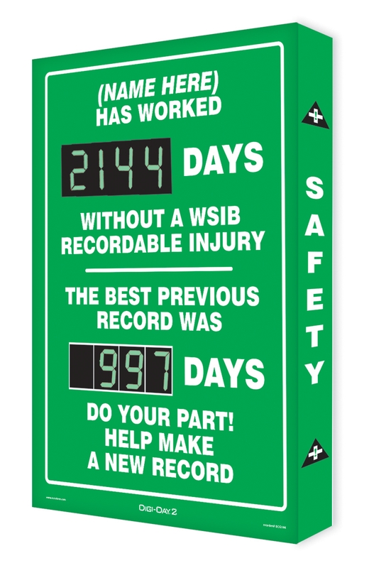 (NAME HERE) HAS WORKED #### DAYS WITHOUT A WSIB RECORDABLE INJURY / THE BEST PREVIOUS RECORD WAS #### DAYS / DO YOUR PART! HELP MAKE A NEW RECORD