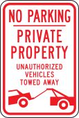 No Parking Traffic Sign: Private Property - Unauthorized Vehicles Towed Away