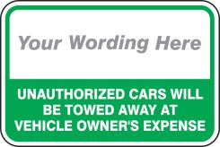 Semi-Custom Traffic Sign: Unauthorized Cars Will Be Towed Away At Vehicle Owner's Expense