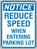 OSHA Notice Traffic Sign: Reduce Speed When Entering Parking Lot