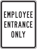 Facility Traffic Sign: Employee Entrance Only