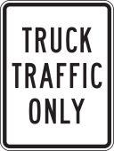 Facility Traffic Sign: Truck Traffic Only