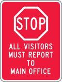 Facility Traffic Sign: Stop All Visitors Must Report To Main Office