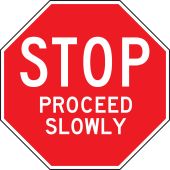 Stop Safety Sign: Proceed Slowly (Octagon)