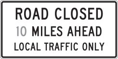 Semi-Custom Lane Guidance Sign: Road Closed _ Miles Ahead - Local Traffic Only
