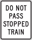 Rail Sign: Do Not Pass Stopped Train