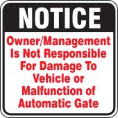 Notice Safety Sign: Owner/Management Is Not Responsible For Damage To Vehicle Or Malfunction Of Automatic Gate