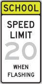 Fluorescent Yellow-Green Sign: School - Speed Limit _ When Flashing
