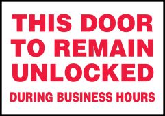 Safety Label: This Door To Remain Unlocked During Business Hours