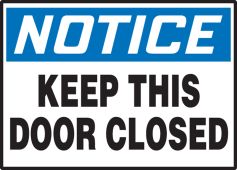 OSHA Notice Safety Label: Keep This Door Closed