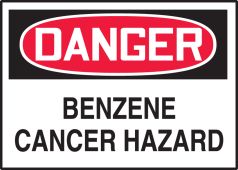 OSHA Danger Safety Label: Benzene - Cancer Hazard