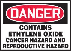 OSHA Danger Safety Label: Contains Ethylene Oxide - Cancer Hazard And Reproductive Hazard