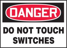 OSHA Danger Safety Label: Do Not Touch Switches