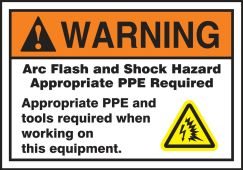 ANSI Warning Safety Label: Arc Flash And Shock Hazard Appropriate PPE Required - Appropriate PPE And Tools Required When Working On This Equipment