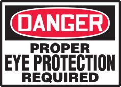 OSHA Danger Safety Label: Proper Eye Protection Required