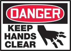 OSHA Danger Safety Label: Keep Hands Clear