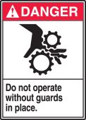 ANSI Danger Equipment Safety Label: Do Not Operate Without Guards In Place