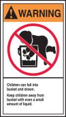ANSI Warning Safety Label: Children Can Fall Into Bucket And Drown.