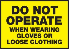 Safety Label: Do Not Operate When Wearing Gloves Or Loose Clothing