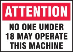 Safety Label: Attention No One Under 18 May Operate This Machine