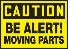 OSHA Caution Safety Label: Be Alert - Moving Parts