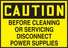 OSHA Caution Equipment Safety Label: Before Cleaning Or Servicing Disconnect Power Supplies