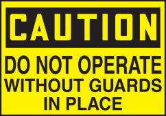OSHA Caution Equipment Safety Label: Do Not Operate Without Guards In Place
