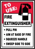 Safety Label: To Use - Fire Extinguisher - Pull Pin - Aim At Base Of Fire