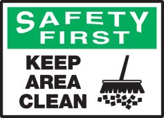OSHA Safety First Safety Label: Keep Area Clean