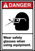 ANSI Danger Safety Label: Wear Safety Glasses When Using Equipment