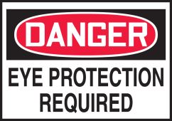 OSHA Danger Safety Label: Eye Protection Required