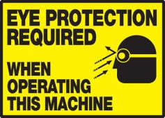 Safety Label: Eye Protection Required - When Operating This Machine