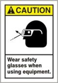 ANSI Caution Safety Label: Wear Safety Glasses When Using Equipment
