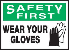 OSHA Safety First Safety Label: Wear Your Gloves