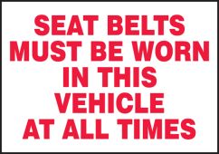 Safety Label: Seat Belts Must Be Worn In This Vehicle At All Times