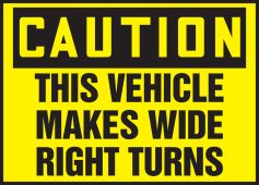 OSHA Caution Safety Label: This Vehicle Makes Wide Right Turns