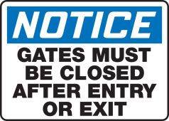 OSHA Notice Safety Sign: Gates Must Be Closed After Entry Or Exit