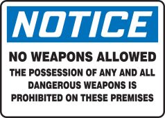 OSHA Notice Safety Sign: No Weapons Allowed - The Possession Of Any And All Dangerous Weapons Is Prohibited On These Premises